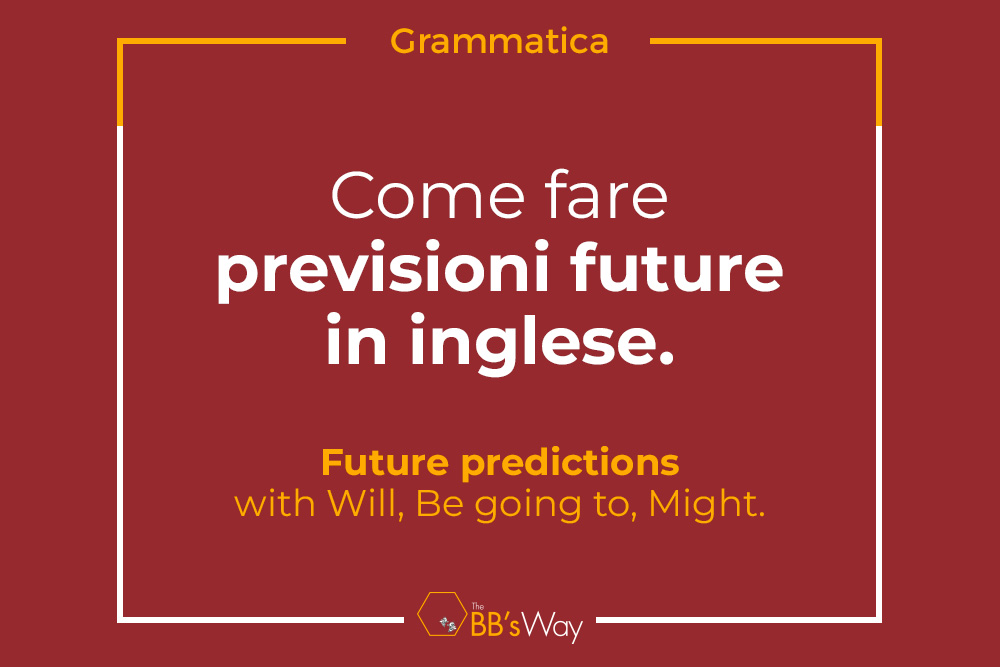 Come fare previsioni future in inglese