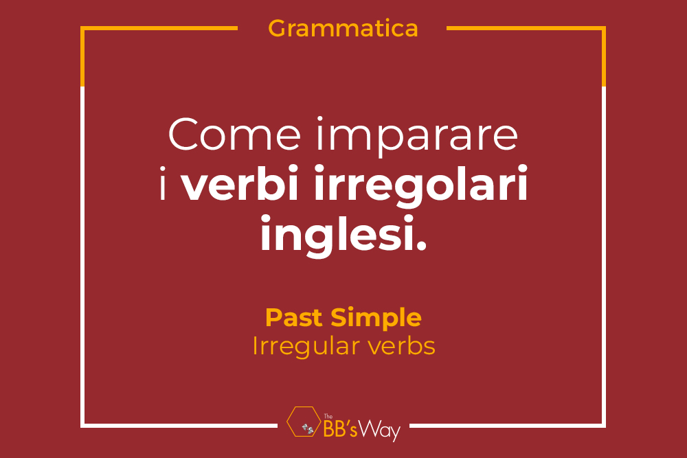 Come imparare i verbi irregolari in inglese